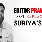 Editor Praveen Kl Not Replaced In Suriya’s Ngk