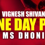 Vignesh Shivn’s Vote For Ms Dhoni As Pm