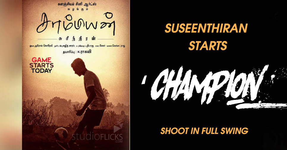 Suseenthiran Kick Starts ‘champion’ Shoot In Full Swing