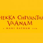 Mani Ratnam’s Chekka Chivantha Vaanam Wraps Up