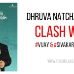 Dhruva Natchathiram To Clash With Vijay Or Sivakarthikeyan