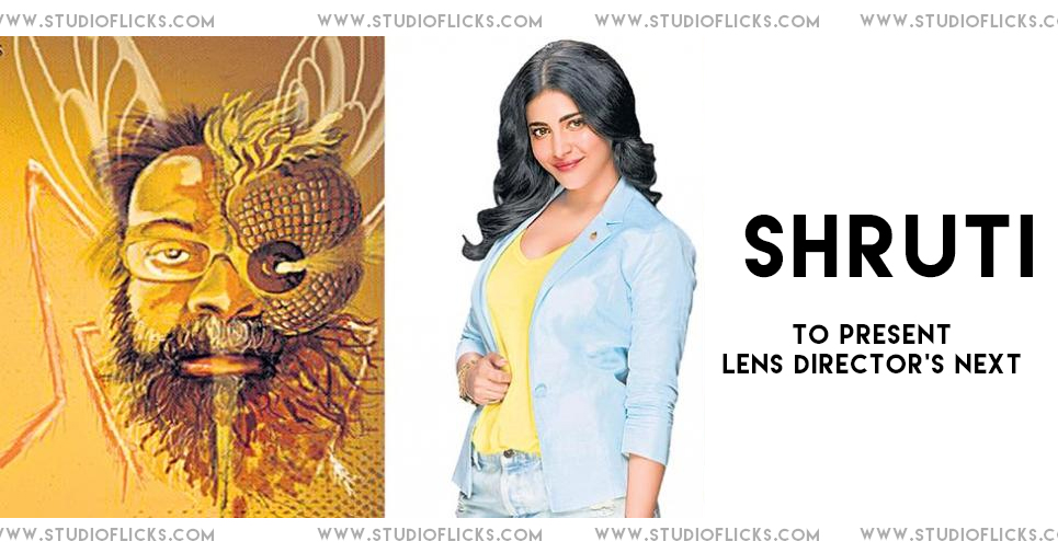 Shruti Haasan To Present Lens Director's Next