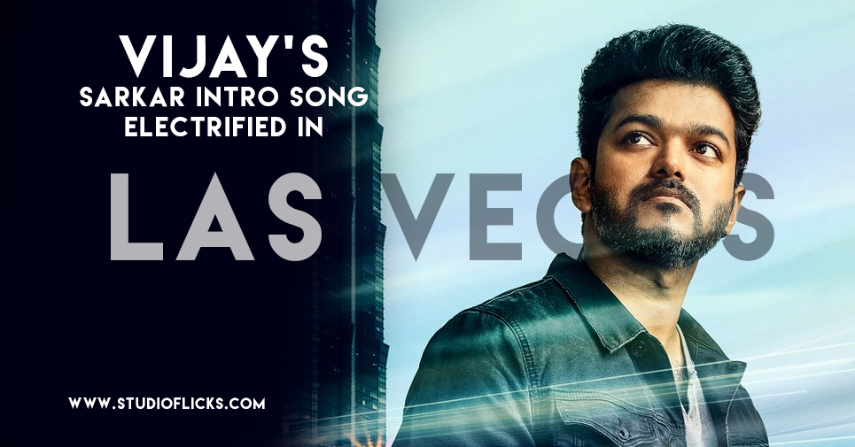 Vijay’s Sarkar Intro Song Electrified In Las Vegas