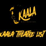 Kaala Theatre List