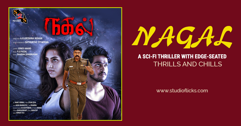 Nagal – A Sci Fi Thriller With Edge Seated Thrills And Chills