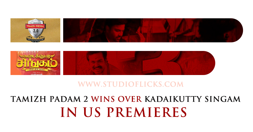 Tamizh Padam 2 Wins Over Kadaikutty Singam In Us Premieres