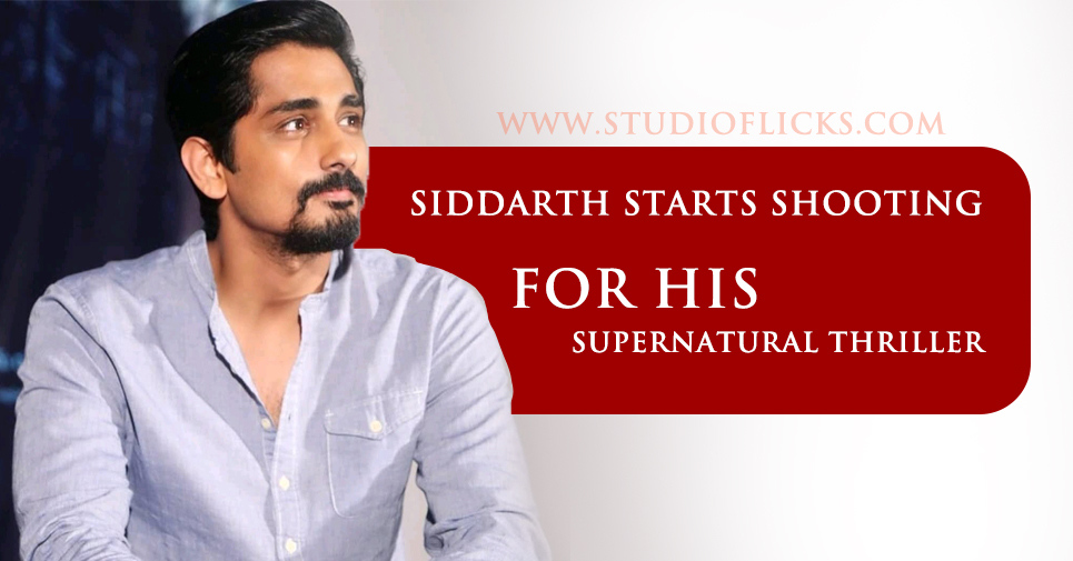 Siddarth Starts Shooting For His Supernatural Thriller