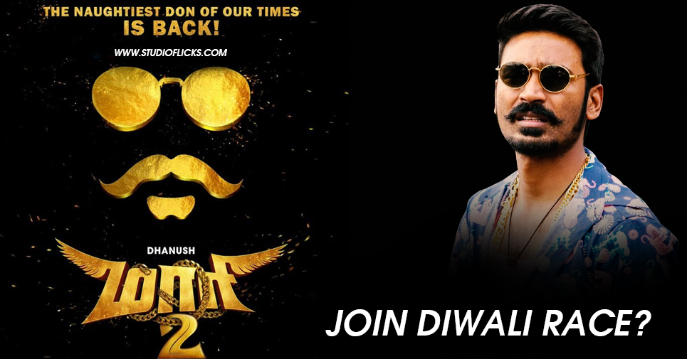 Will Dhanush’s Maari 2 Join Diwali Race