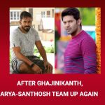 After Ghajinikanth, Arya Santhosh Team Up Again