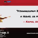 “vishwaroopam 2 Is Neither A Sequel Or Prequel” – Kamal Haasan