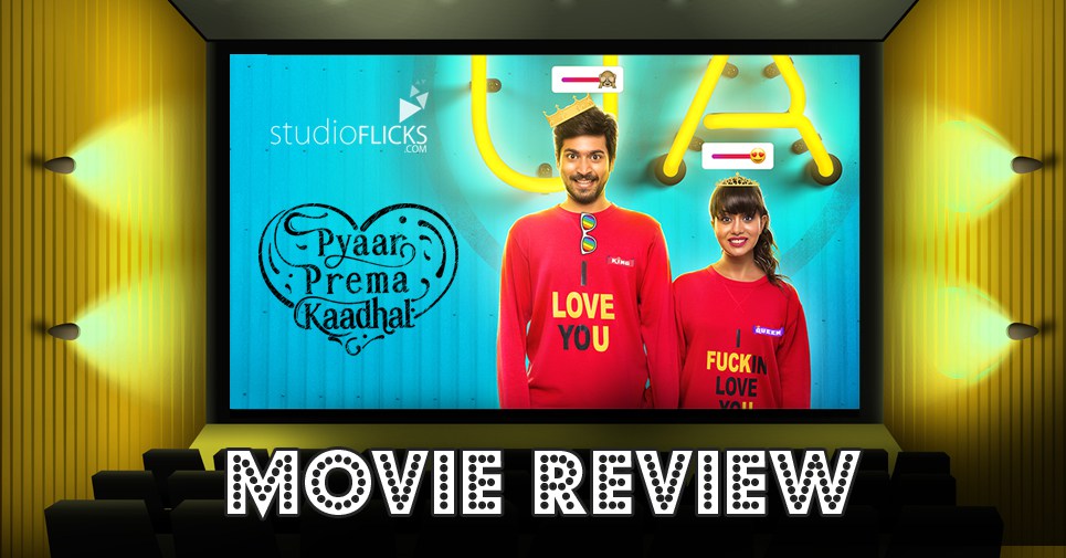 Pyaar Prema Kaadhal Movie Review