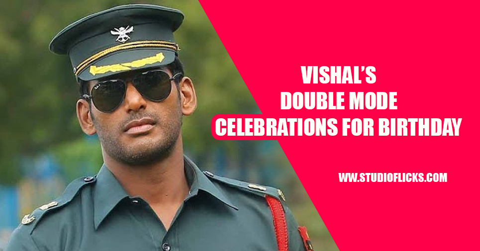 Vishal’s Double Mode Celebrations For Birthday