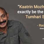 “kaatrin Mozhi Will Not Exactly Be The Same As Tumhari Sulu” – Radha Mohan