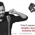 “you’ll Never Feel The Lengthy Duration In Imaikka Nodigal” – Hiphop Aadhi