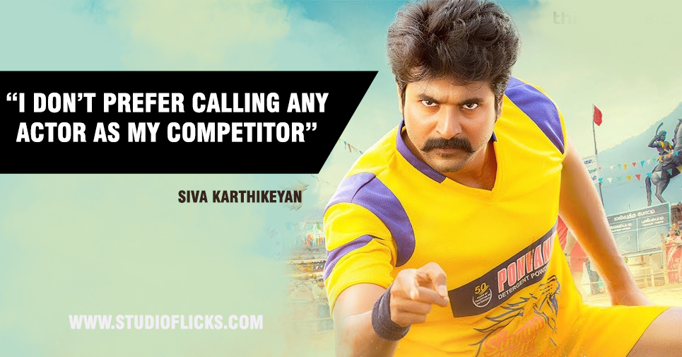 “i Don’t Prefer Calling Any Actor As My Competitor” Siva Karthikeyan