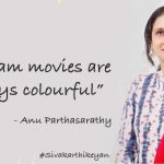 “ponram Movies Are Always Colourful” – Anu Parthasarathy