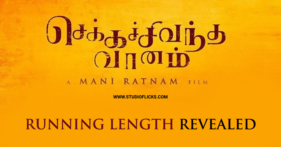 Chekka Chivantha Vaanam Running Length Revealed