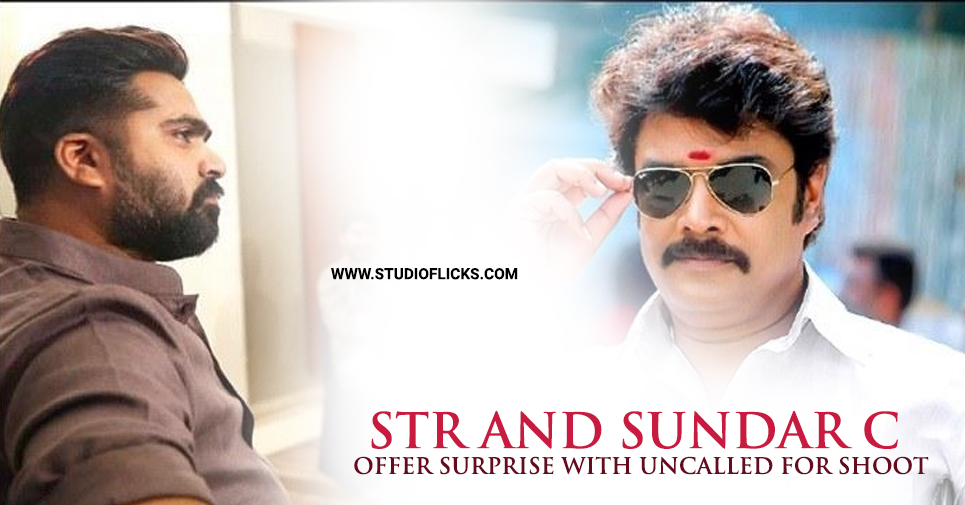 Str And Sundar C Offer Surprise With Uncalled For Shoot