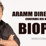 Aramm Director Confirms His Next To Be A Biopic