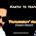 Karthi To Team Up With ‘papanasam’ Fame Jeethu Joseph