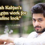 Harish Kalyan’s Furious Gym Work For Masculine Look