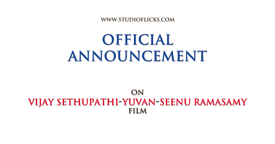 Official Announcement On Vijay Sethupathi Yuvan Seenu Ramasamy Film