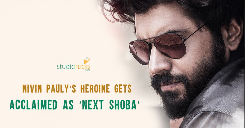 Nivin Pauly’s Heroine Gets Acclaimed As ‘next Shoba’