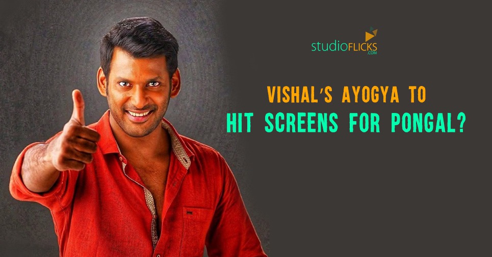 Vishal’s Ayogya To Hit Screens For Pongal?