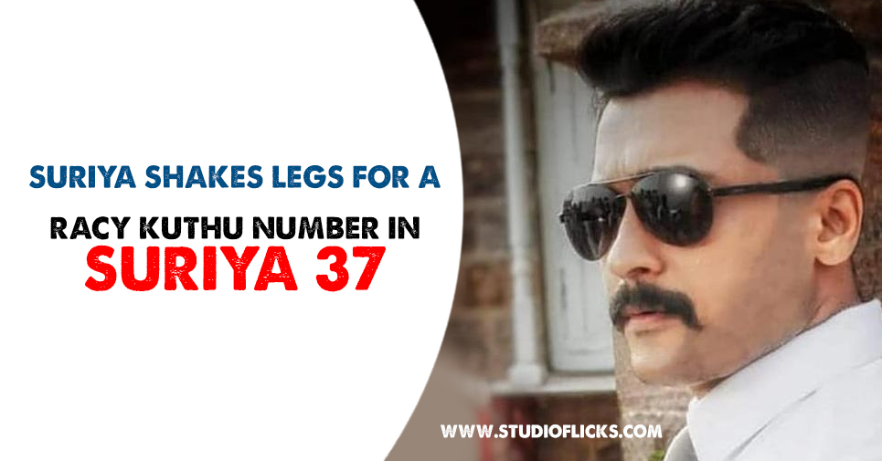 Suriya Shakes Legs For A Racy Kuthu Number In Suriya 37