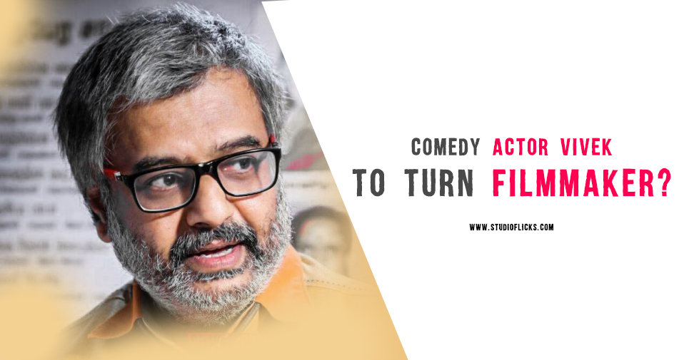 Comedy Actor Vivek To Turn Filmmaker