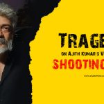 Tragedy at Ajith’s Viswasam shooting spot