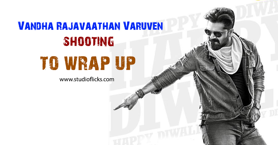 Vantha Rajavathaan Varuven shooting to wrap up