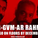 Str Gvm Ar Rahman To Go On Floors By December