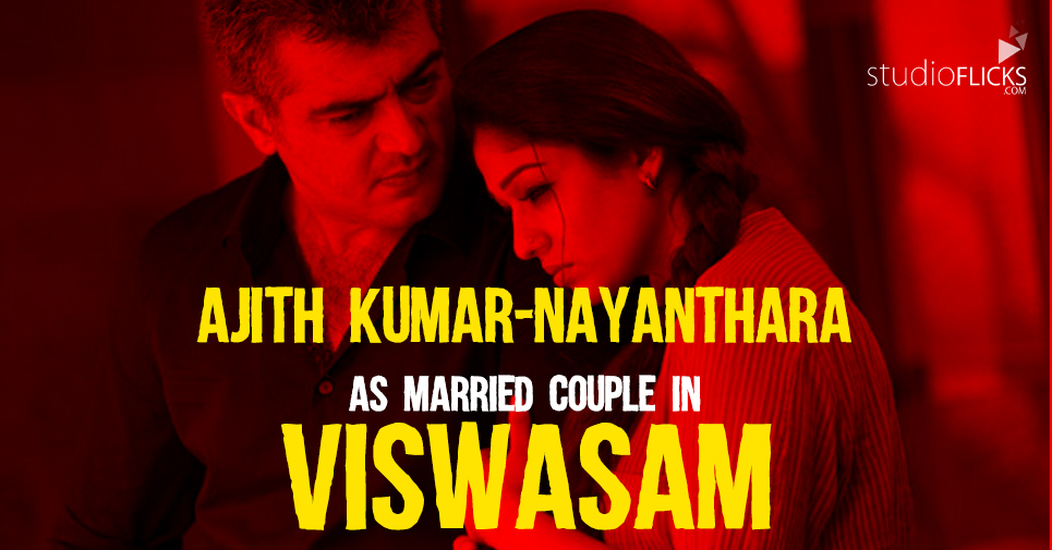 Ajith Kumar Nayanthara As Married Couple In Viswasam