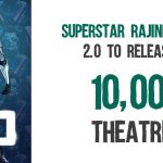 Superstar Rajinikanth’s 2.0 To Release In 10,000 Theatres