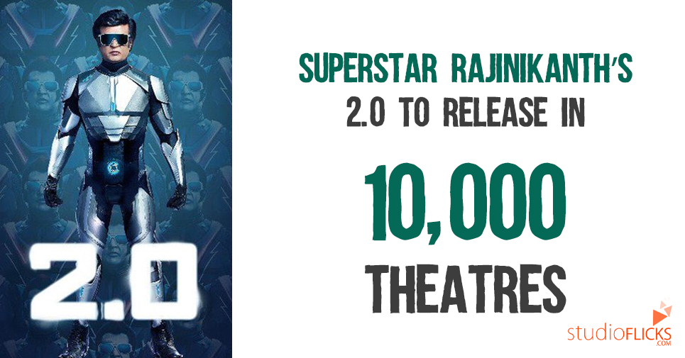 Superstar Rajinikanth’s 2.0 To Release In 10,000 Theatres