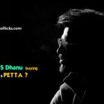 Is Kalaipuli S Dhanu Buying Rajinikanth’s Petta