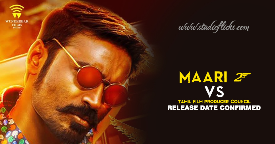 Maari 2 Vs Tamil Film Producer Council – Release Date Confirmed