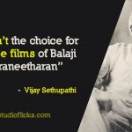 “i Wasn’t The Choice For All Three Films Of Balaji Tharaneetharan” – Vijay Sethupathi