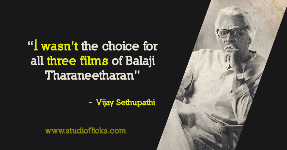 “i Wasn’t The Choice For All Three Films Of Balaji Tharaneetharan” – Vijay Sethupathi