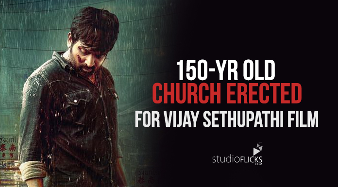 150 Yr Old Church Erected For Vijay Sethupathi Film