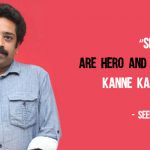 Exclusive “situations Are Hero And Villain In Kanne Kalaimaane” – Seenu Ramasamy
