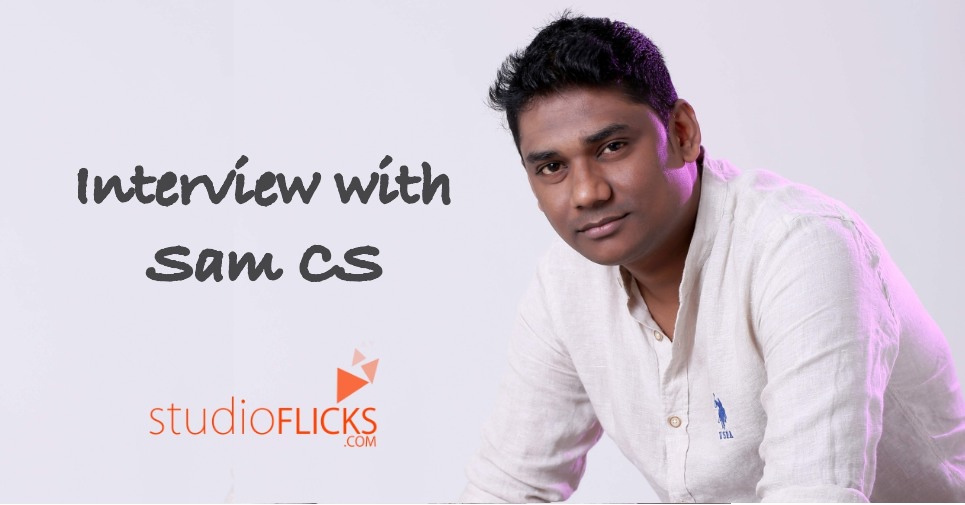 Interview With Sam Cs About Ispade Rajavum Idhaya Raniyum