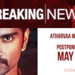 Breaking – Atharvaa Murali’s 100 Postponed From May 3rd