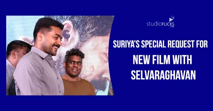 Suriyaâ€™s Special Request For New Film With Selvaraghavan