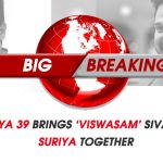 Big Breaking – Suriya 39 Brings ”˜viswasam’ Siva And Suriya Together