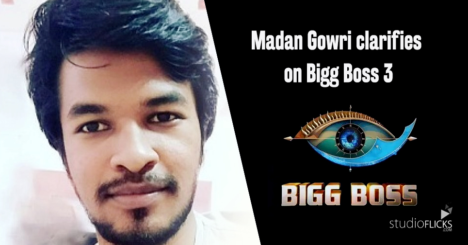 Madan Gowri Clarifies On Bigg Boss 3