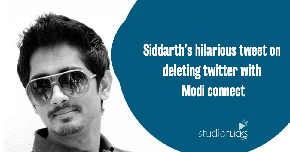Siddarthâ€™s Hilarious Tweet On Deleting Twitter With Modi Connect