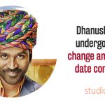 Dhanush’s Film Undergoes Title Change And Release Date Confirmed