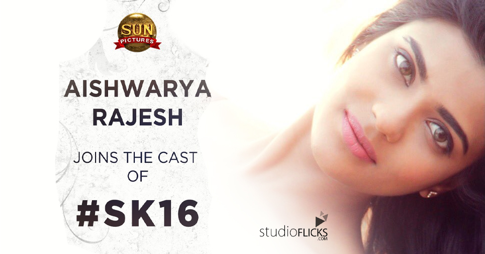Aishwarya Rajesh Joins Sivakarthikeyan’s Sk 16